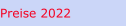 Preise 2022